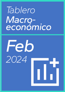 Tablero Macroeconómico Febrero de 2024