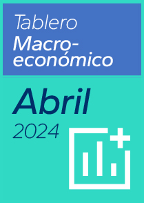 Tablero Macroeconómico Abril de 2024
