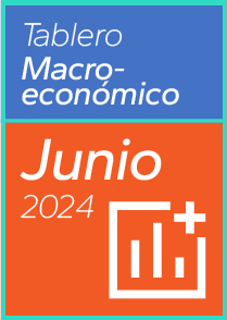 Tablero Macroeconómico Junio de 2024